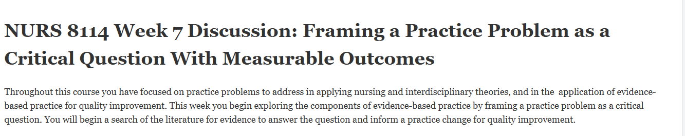 (FINAL ANSWER) NURS 8114 Week 7 Discussion: Framing a Practice Problem as a Critical Question With Measurable Outcomes