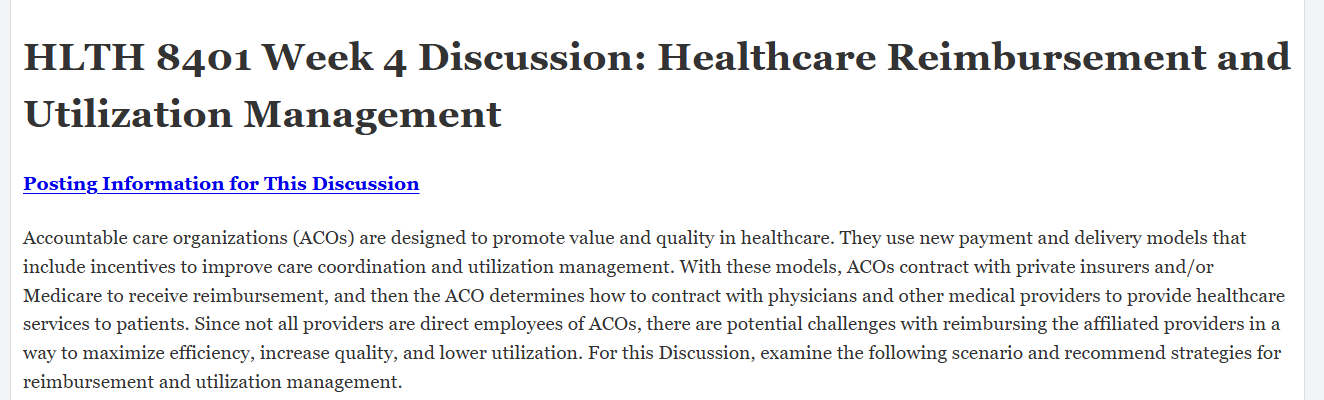 (FINAL ANSWER) HLTH 8401 Week 4 Discussion: Healthcare Reimbursement and Utilization Management