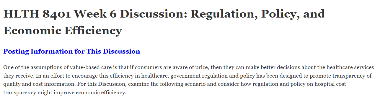 (FINAL ANSWER) HLTH 8401 Week 6 Discussion: Regulation, Policy, and Economic Efficiency