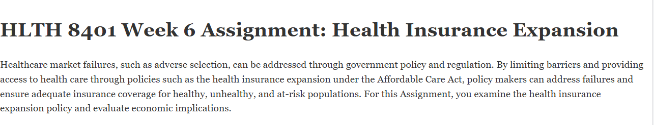 (FINAL ANSWER) HLTH 8401 Week 6 Assignment: Health Insurance Expansion