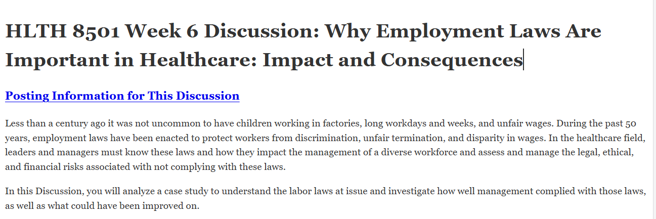 (FINAL ANSWER) HLTH 8501 Week 6 Discussion: Why Employment Laws Are Important in Healthcare: Impact and Consequences