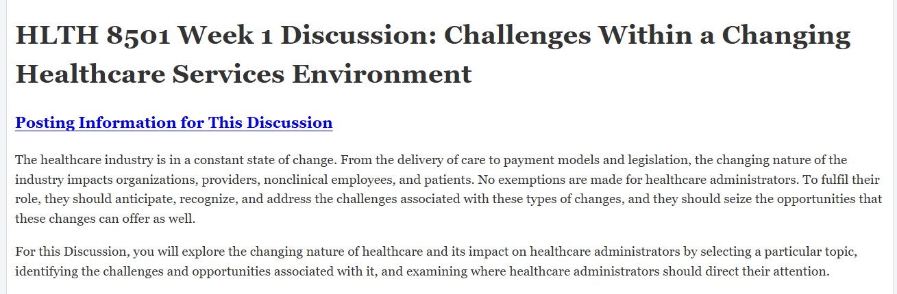 (FINAL ANSWER) HLTH 8501 Week 1 Discussion: Challenges Within a Changing Healthcare Services Environment