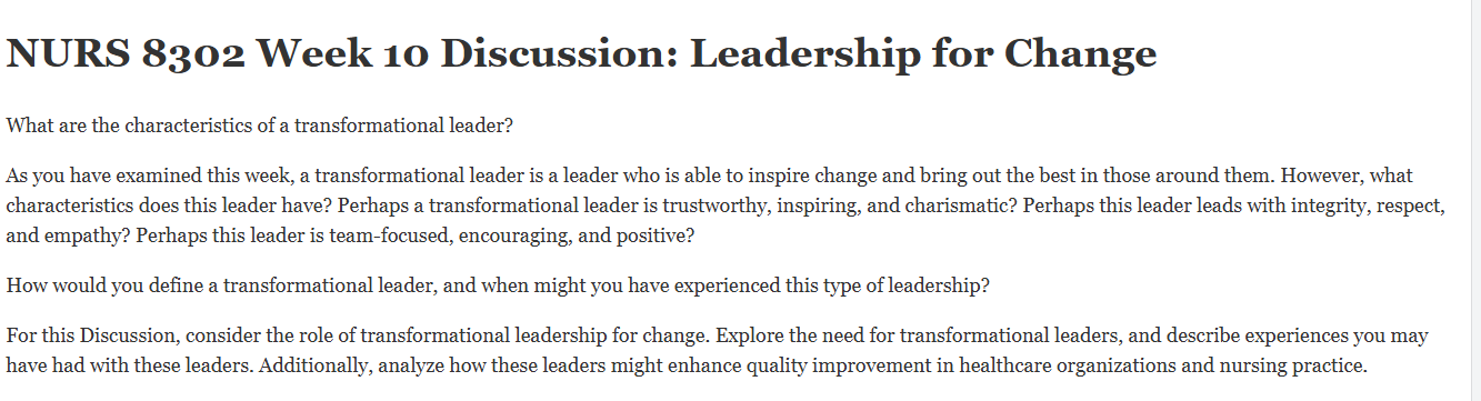 (FINAL ANSWER) NURS 8302 Week 10 Discussion: Leadership for Change