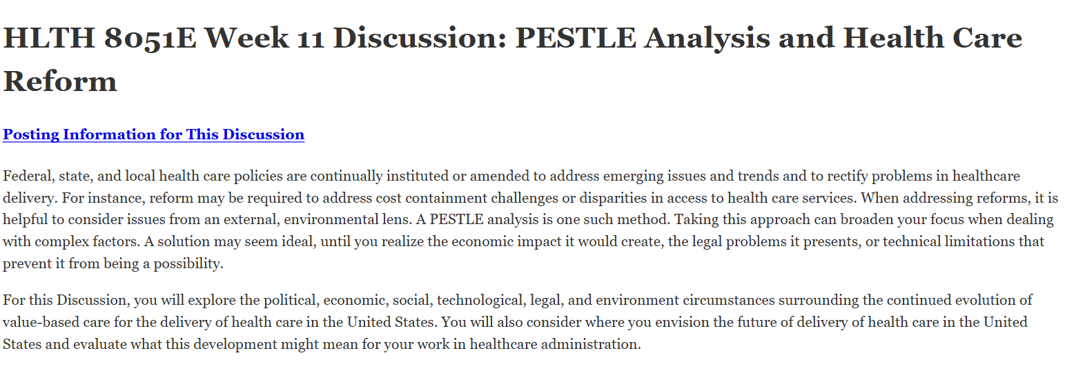 (FINAL ANSWER) HLTH 8051E Week 11 Discussion: PESTLE Analysis and Health Care Reform