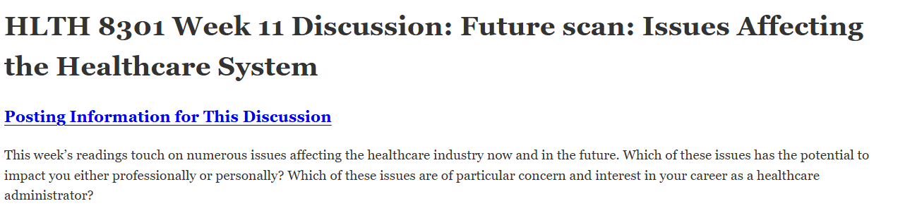 (FINAL ANSWER) HLTH 8301 Week 11 Discussion: Future scan: Issues Affecting the Healthcare System