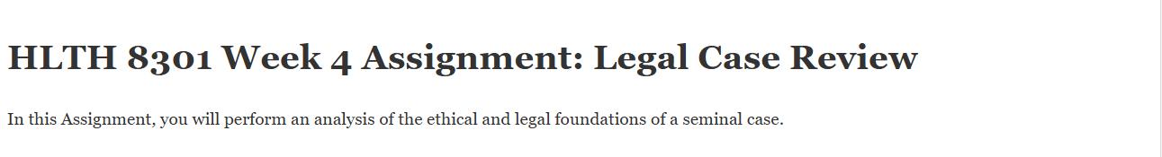 (FINAL ANSWER) HLTH 8301 Week 4 Assignment: Legal Case Review