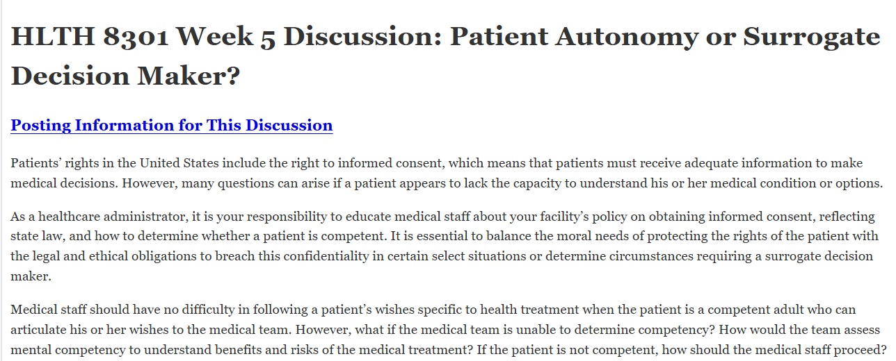 (FINAL ANSWER) HLTH 8301 Week 5 Discussion: Patient Autonomy or Surrogate Decision Maker?