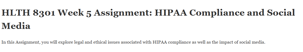 (FINAL ANSWER) HLTH 8301 Week 5 Assignment: HIPAA Compliance and Social Media