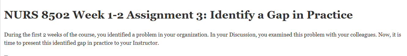 (FINAL ANSWER) NURS 8502 Week 1-2 Assignment 3: Identify a Gap in Practice